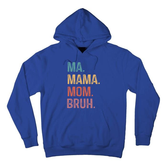 Ma Mama Mom Bruh Mommy Funny Saying Mother Gift Tall Hoodie