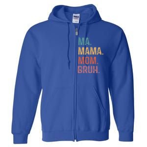 Ma Mama Mom Bruh Mommy Funny Saying Mother Gift Full Zip Hoodie