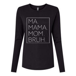 Ma Mama Mom Bruh Mommy Mother Womens Humor And Funny Cool Womens Cotton Relaxed Long Sleeve T-Shirt