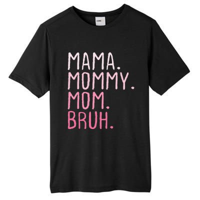 Mama Mommy Mom Bruh Mommy And Me Mom Retro Tall Fusion ChromaSoft Performance T-Shirt