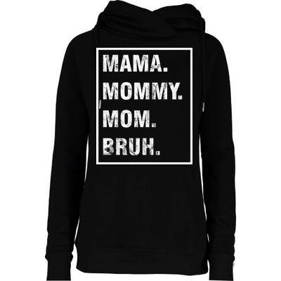Mama Mommy Mom Bruh Funny Meme Womens Funnel Neck Pullover Hood
