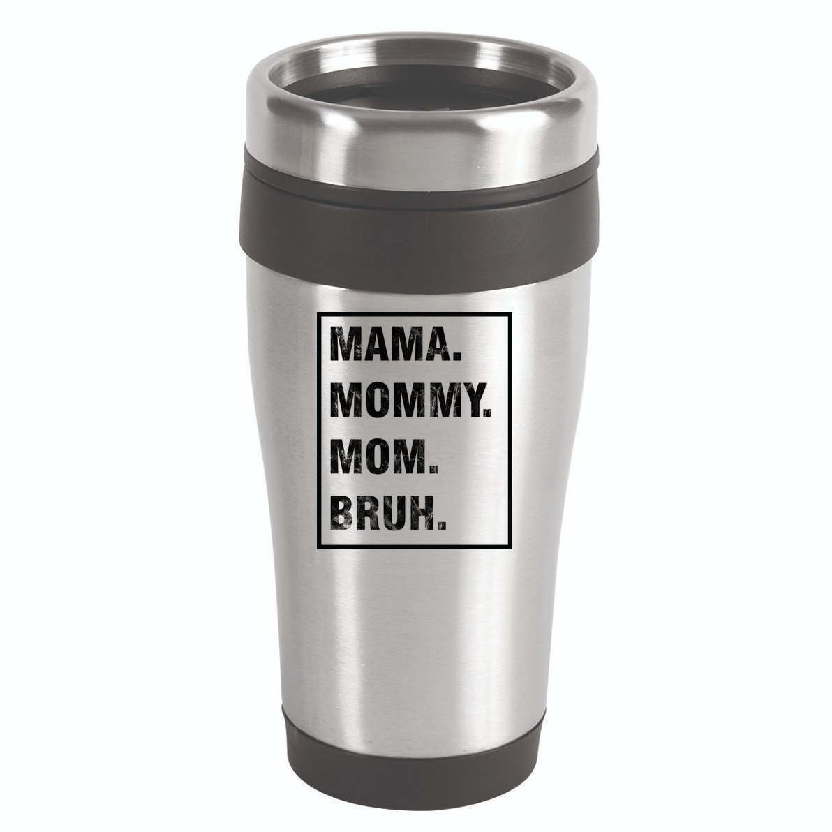 Mama Mommy Mom Bruh Funny Meme 16oz Travel Tumbler