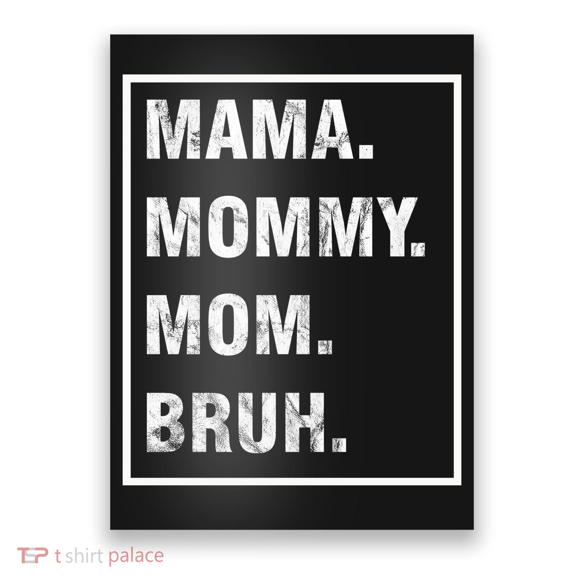 Mama Mommy Mom Bruh Funny Meme Poster