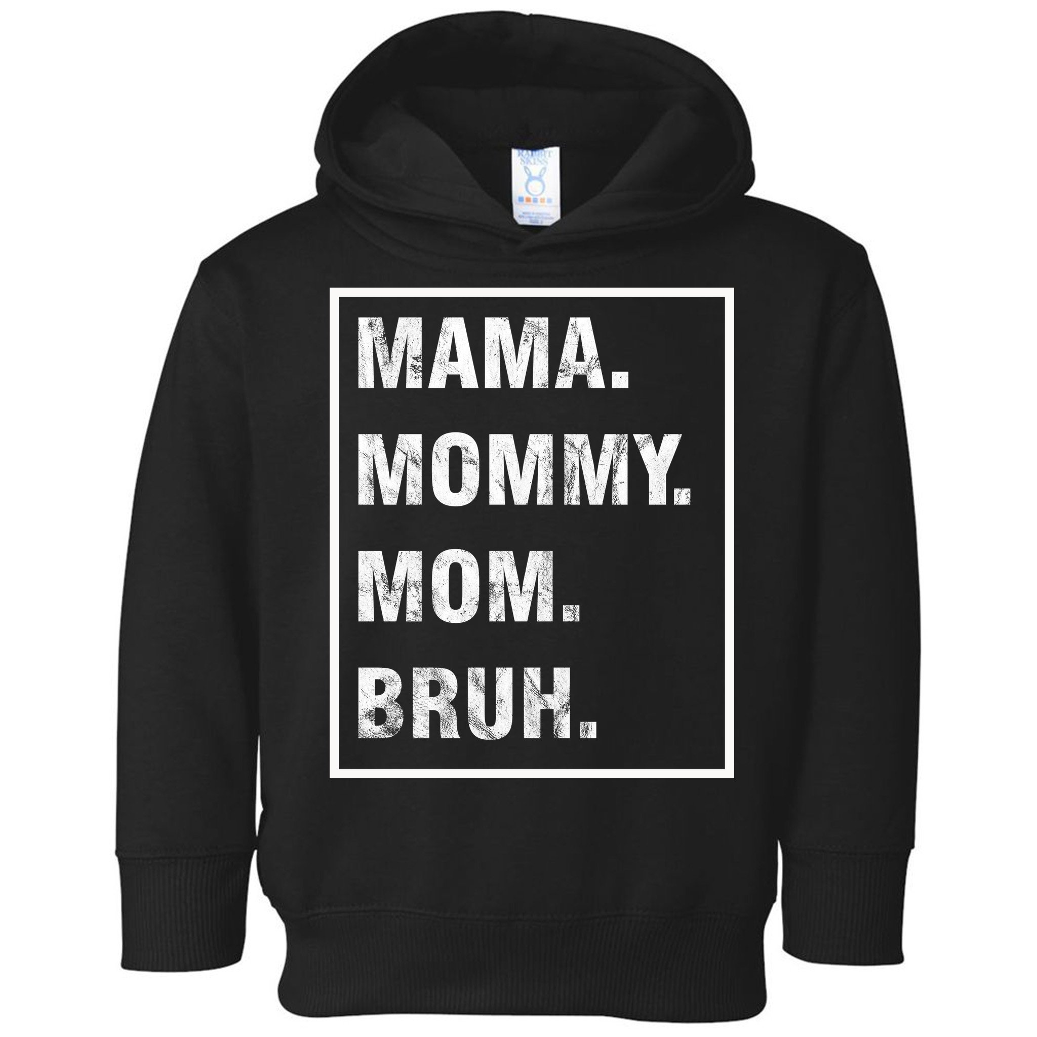 Mama Mommy Mom Bruh Funny Meme Toddler Hoodie