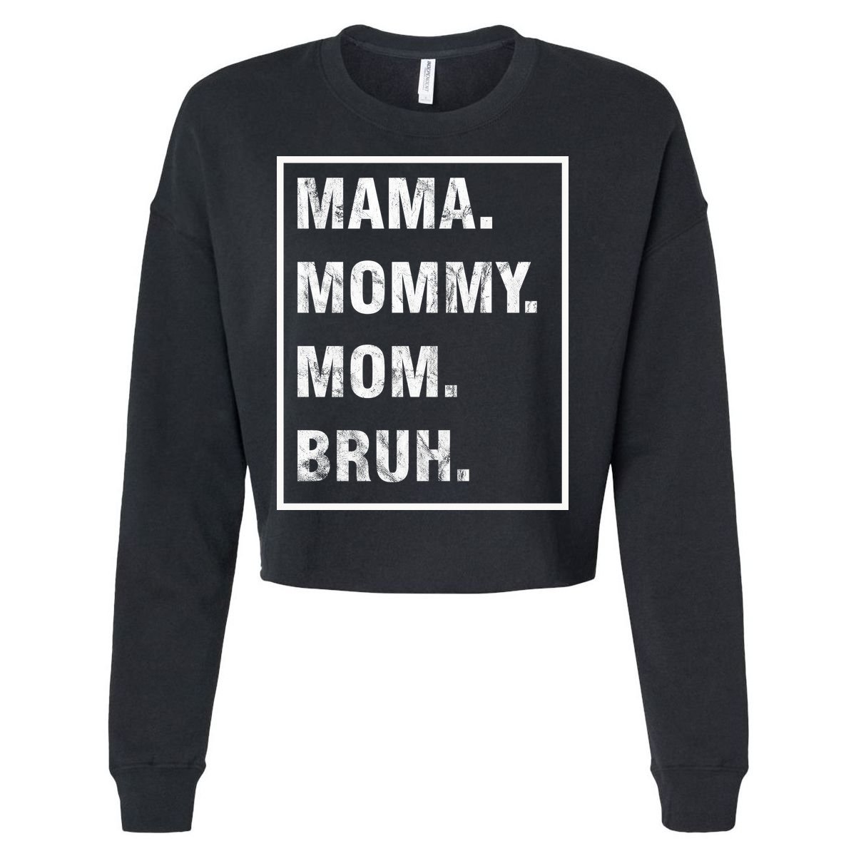 Mama Mommy Mom Bruh Funny Meme Cropped Pullover Crew