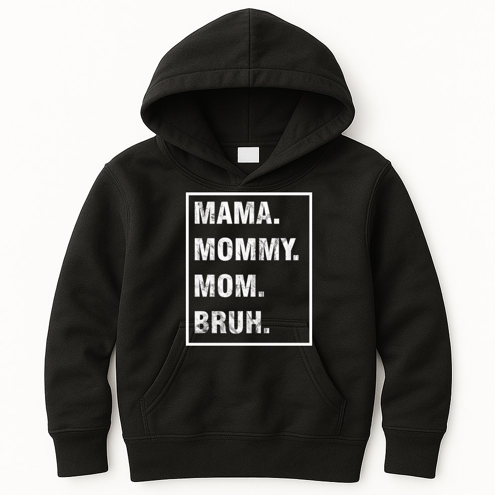 Mama Mommy Mom Bruh Funny Meme Kids Hoodie