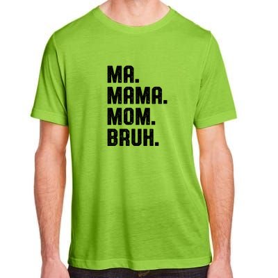 Ma Mama Mom Bruh Adult ChromaSoft Performance T-Shirt