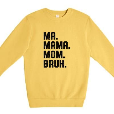 Ma Mama Mom Bruh Premium Crewneck Sweatshirt