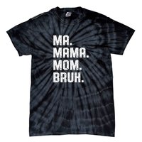 Ma Mama Mom Bruh Tie-Dye T-Shirt