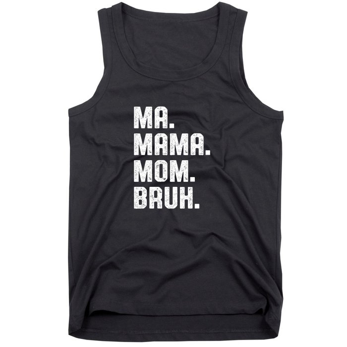 Ma Mama Mom Bruh Tank Top