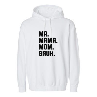 Ma Mama Mom Bruh Garment-Dyed Fleece Hoodie