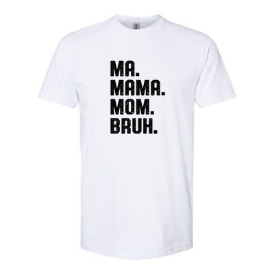 Ma Mama Mom Bruh Softstyle CVC T-Shirt