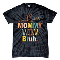 Mama Mommy Mom Bruh Funny Mothers Day Gifts for Mom Tie-Dye T-Shirt