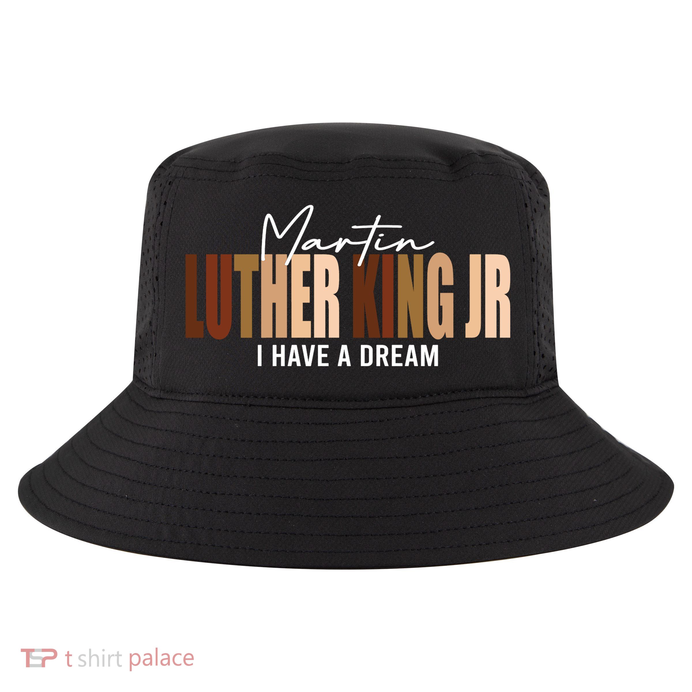 Melanin MLK Martin Luther King Jr. I Have Dream Cool Cool Comfort Performance Bucket Hat