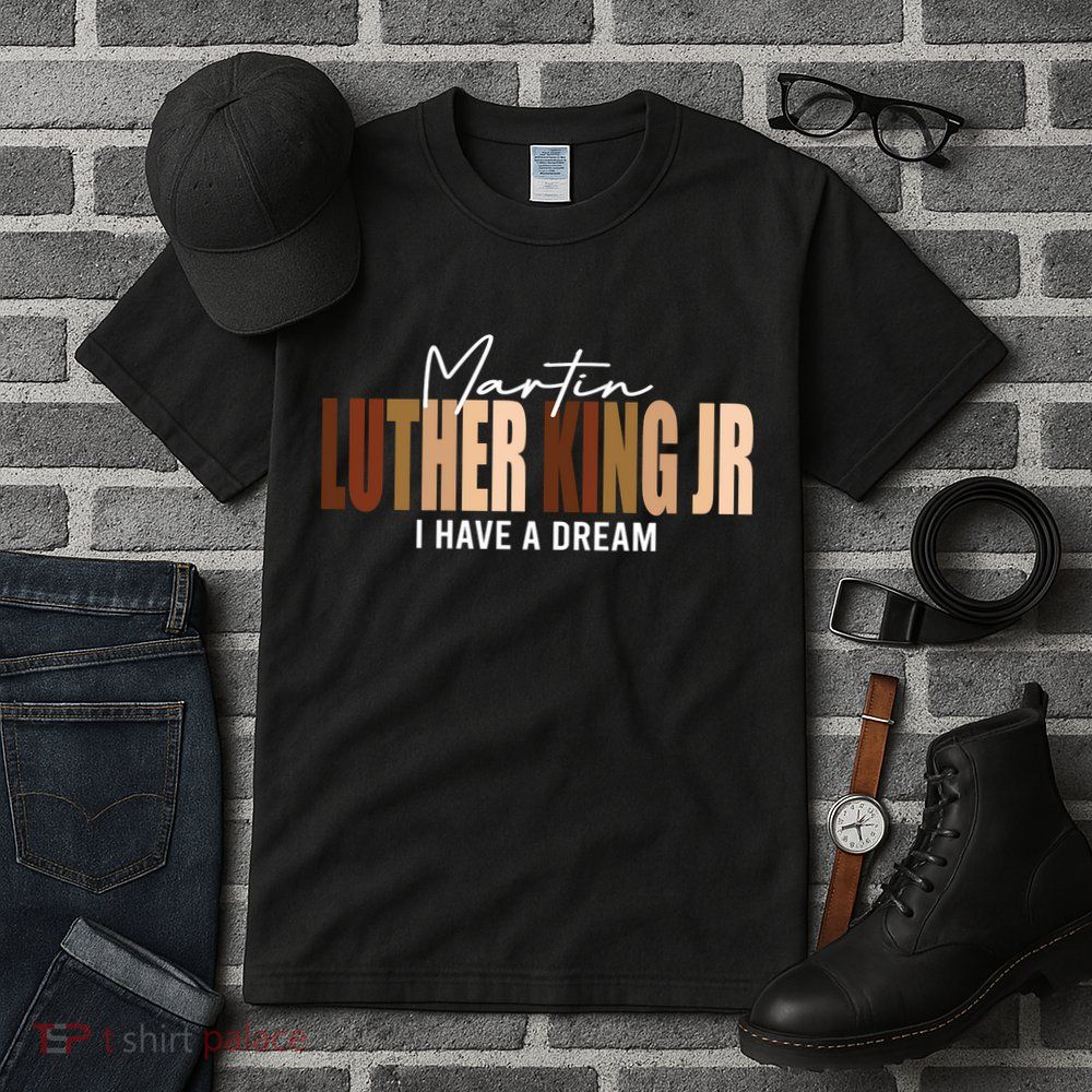 Melanin MLK Martin Luther King Jr. I Have Dream Cool Tall T-Shirt