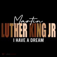 Melanin MLK Martin Luther King Jr. I Have Dream Cool Tall T-Shirt