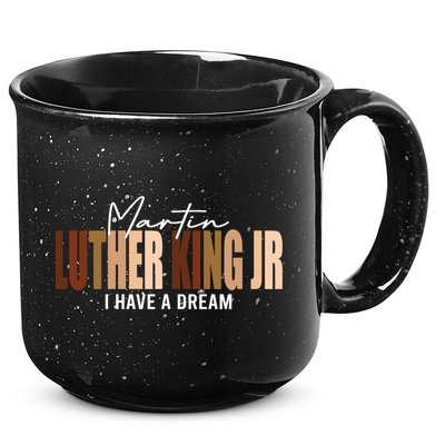 Melanin MLK Martin Luther King Jr. I Have Dream Cool 15oz Campfire Ceramic Mug