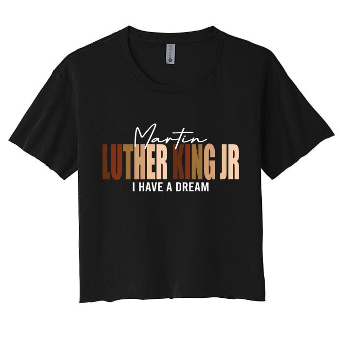 Melanin MLK Martin Luther King Jr. I Have Dream Cool Women's Crop Top Tee