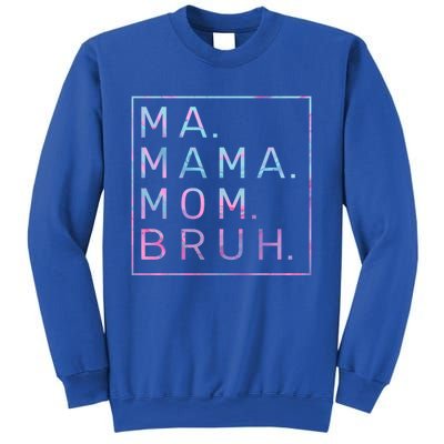 Ma Mama Mom Bruh Tie Dye Gift Sweatshirt