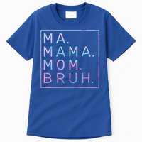 Ma Mama Mom Bruh Tie Dye Gift Tall T-Shirt