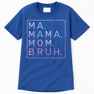 Ma Mama Mom Bruh Tie Dye Gift Tall T-Shirt