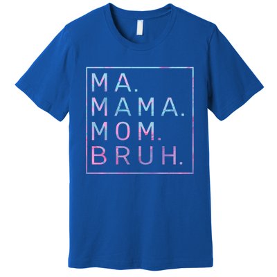 Ma Mama Mom Bruh Tie Dye Gift Premium T-Shirt