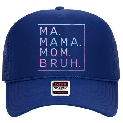 Ma Mama Mom Bruh Tie Dye Gift High Crown Mesh Back Trucker Hat