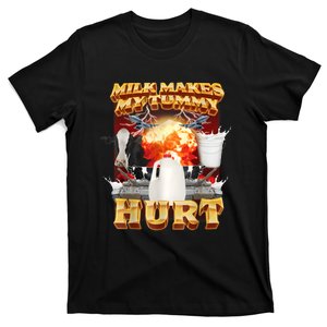 Milk Makes My Tummy Hurt Funny Meme T-Shirt