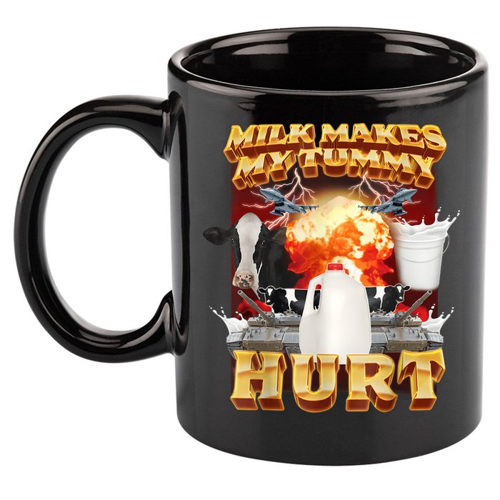 Milk Makes My Tummy Hurt Funny Meme 11oz C Handle Ceramic Mug