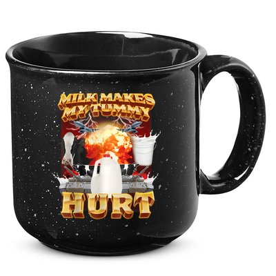 Milk Makes My Tummy Hurt Funny Meme 15oz Campfire Ceramic Mug