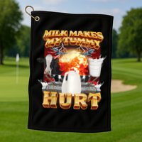 Milk Makes My Tummy Hurt Funny Meme Golf Towel