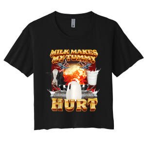 Milk Makes My Tummy Hurt Funny Meme Women's Crop Top Tee