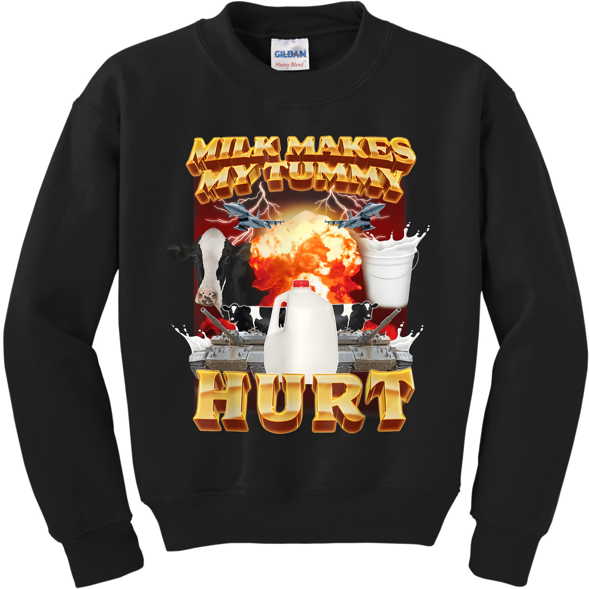 Milk Makes My Tummy Hurt Funny Meme Kids Sweatshirt