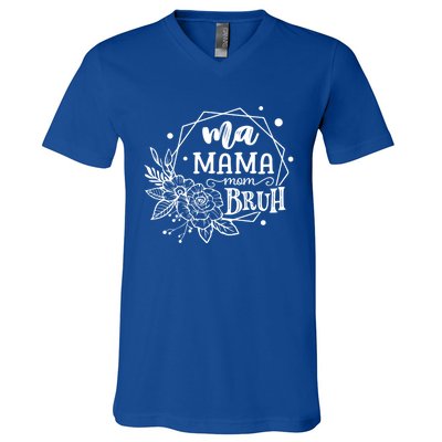 Ma Mama Mommy Mom Bruh Gift V-Neck T-Shirt