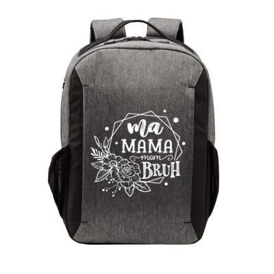 Ma Mama Mommy Mom Bruh Gift Vector Backpack