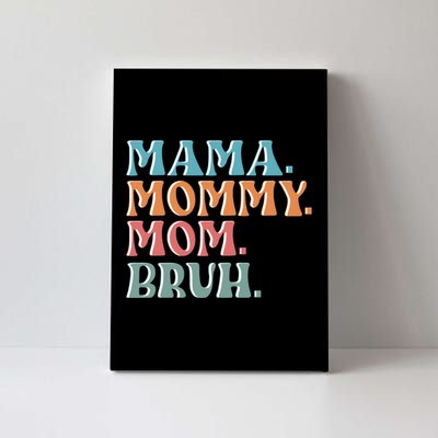 Mama Mommy Mom Bruh For Women Mothers Day T S Design Canvas