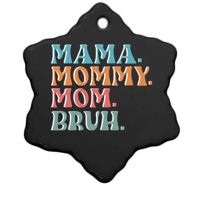 Mama Mommy Mom Bruh For Women Mothers Day T S Design Ceramic Star Ornament