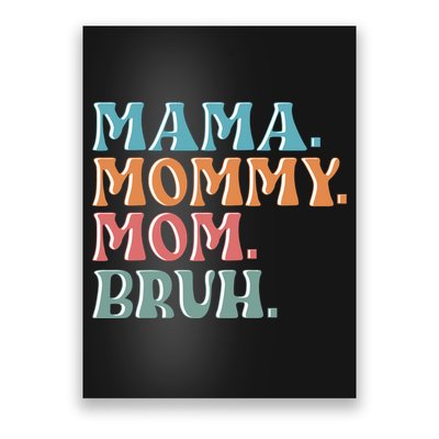 Mama Mommy Mom Bruh For Women Mothers Day T S Design Poster