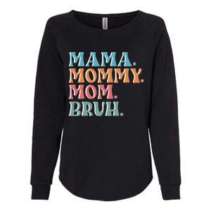 Mama Mommy Mom Bruh For Women Mothers Day T S Design Womens California Wash Sweatshirt