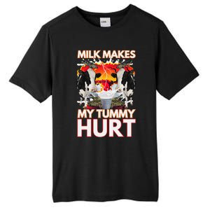 Milk Makes My Tummy Hurt Funny Sarcasm Oddly Specific Meme Tall Fusion ChromaSoft Performance T-Shirt