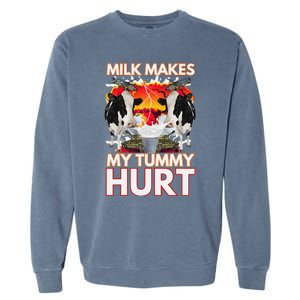 Milk Makes My Tummy Hurt Funny Sarcasm Oddly Specific Meme Garment-Dyed Sweatshirt