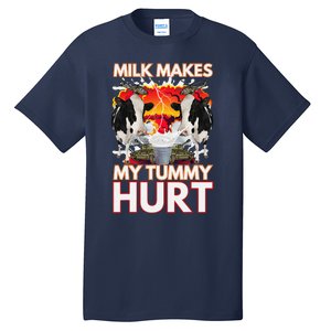 Milk Makes My Tummy Hurt Funny Sarcasm Oddly Specific Meme Tall T-Shirt