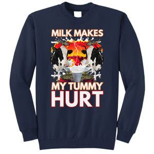 Milk Makes My Tummy Hurt Funny Sarcasm Oddly Specific Meme Tall Sweatshirt