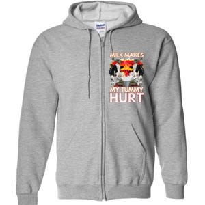 Milk Makes My Tummy Hurt Funny Sarcasm Oddly Specific Meme Full Zip Hoodie