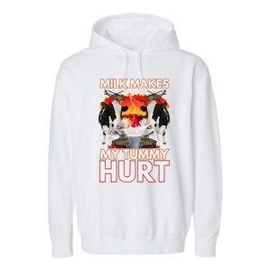 Milk Makes My Tummy Hurt Funny Sarcasm Oddly Specific Meme Garment-Dyed Fleece Hoodie