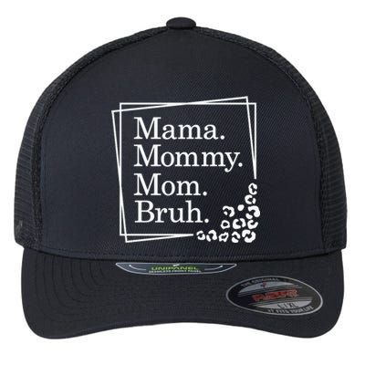 Mama Mommy Mom Bruh , Mothers Day Flexfit Unipanel Trucker Cap