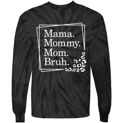 Mama Mommy Mom Bruh , Mothers Day Tie-Dye Long Sleeve Shirt