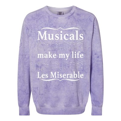 Musicals Make My Life Les Miserable Funny Apparel Colorblast Crewneck Sweatshirt