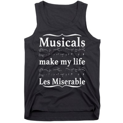 Musicals Make My Life Les Miserable Funny Apparel Tank Top