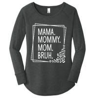 Mama Mommy Mom Bruh ,Mother's Day Women's Perfect Tri Tunic Long Sleeve Shirt